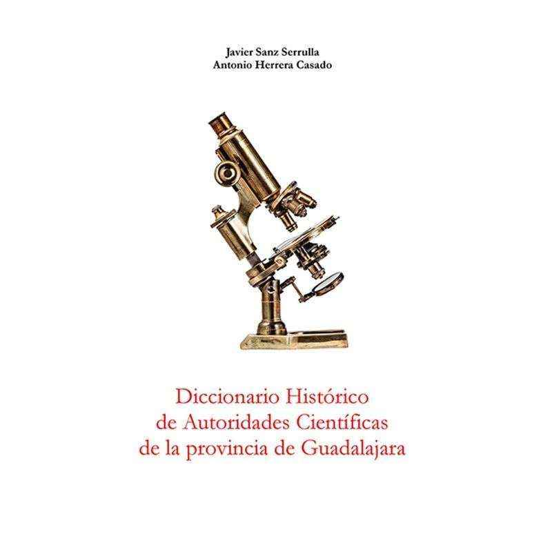 Javier Sanz y Herrera Casado publican un 'Diccionario histórico de autoridades científicas de Guadalajara'